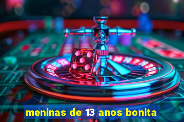 meninas de 13 anos bonita